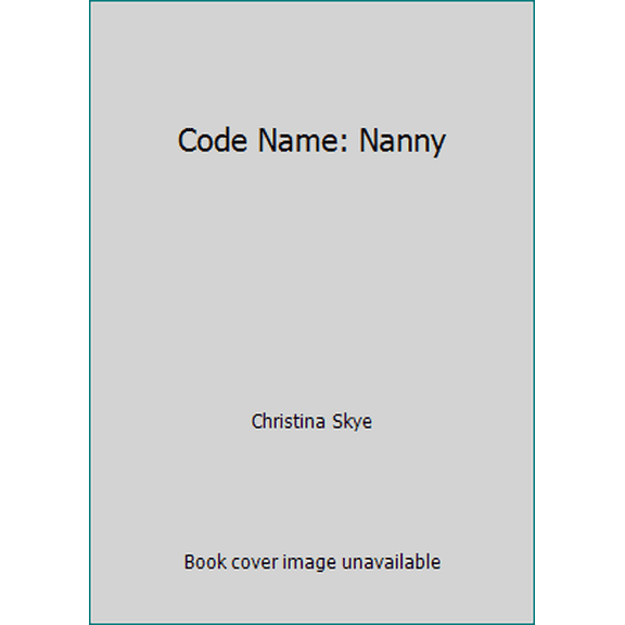 Pre-Owned Code Name: Nanny (Hardcover) 0739443720 9780739443729