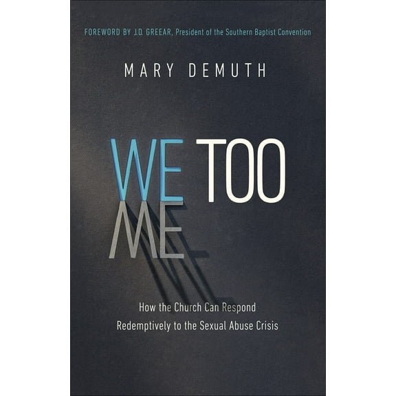 We Too : How the Church Can Respond Redemptively to the Sexual Abuse Crisis (Paperback)