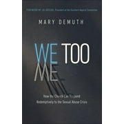 We Too : How the Church Can Respond Redemptively to the Sexual Abuse Crisis (Paperback)