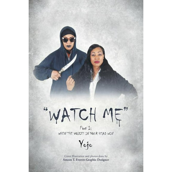 Watch Me: When the Voices in Your Head Win (Paperback)