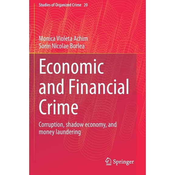 Studies of Organized Crime Economic and Financial Crime: Corruption, Shadow Economy, and Money Laundering, Book 20, (Paperback)