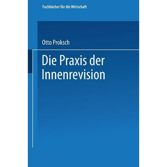Fachbücher Für Die Wirtschaft Die PRAXIS Der Innenrevision, (Paperback)