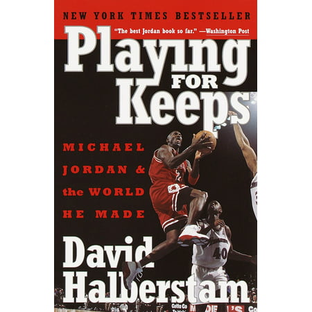 Playing for Keeps : Michael Jordan and the World He