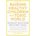 thumbnail image 2 of Raising Healthy Children in a Toxic World: 101 Smart Solutions for Every Family, 2 of 2