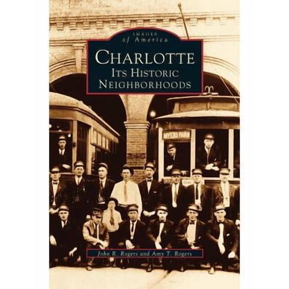 Charlotte: Its Historic Neighborhoods (Hardcover)