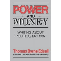 Writings on Politics, 1971-1987 Power and Money: Writings about Politics, 1971-1987, (Paperback)