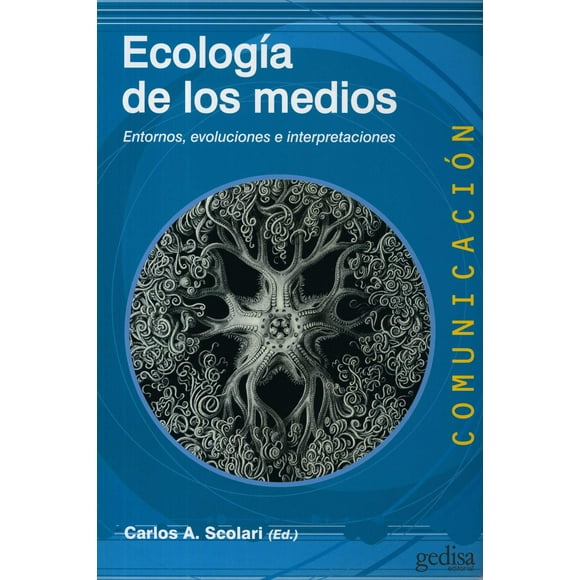 Ecología de Los medios GEDISA CARLOS A. SCOLARI