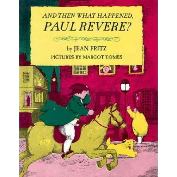 Pre-Owned And Then What Happened, Paul Revere? (Hardcover) 0399233377 9780399233371