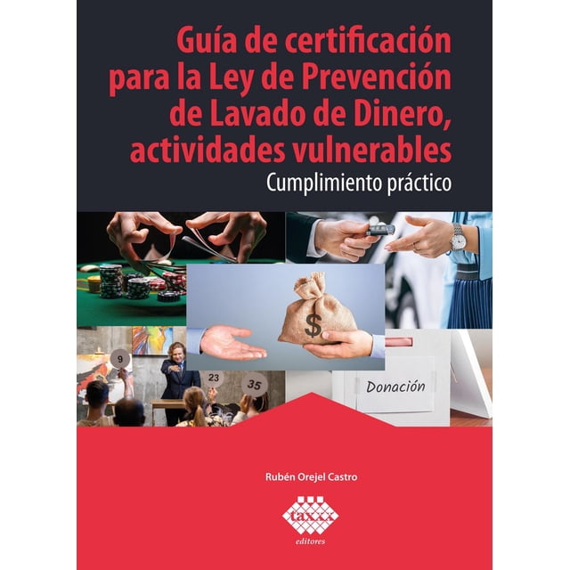 Guia de Certificacion Para la Ley de Prevencion de Lavado de Dinero 2022 Tax Editores Unidos 9786076297605
