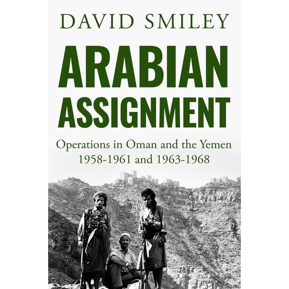 The Extraordinary Life of Colonel David  Arabian Assignment: Operations in Oman and the Yemen, Book 2, (Paperback)