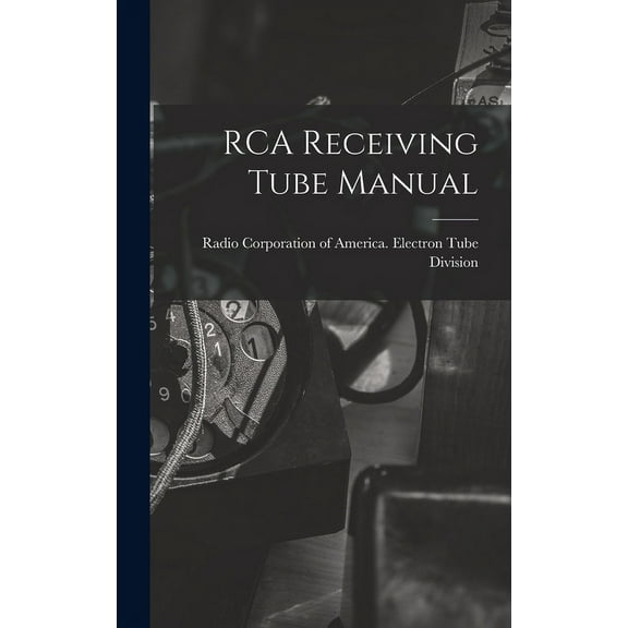 RCA Receiving Tube Manual, (Hardcover)