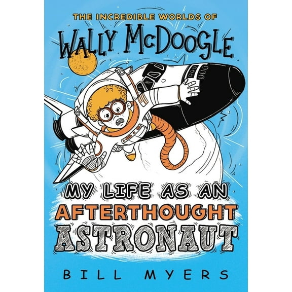 Incredible Worlds of Wally McDoogle My Life as an Afterthought Astronaut, Book 8, (Paperback)