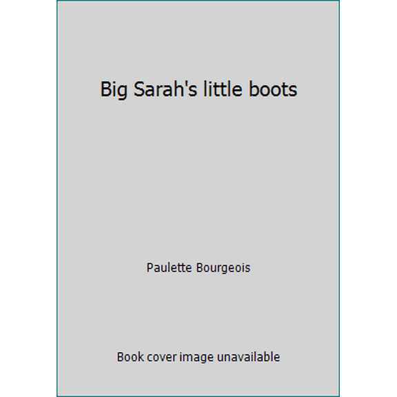 Pre-Owned Big Sarah's little boots (Hardcover) 0590426222 9780590426220