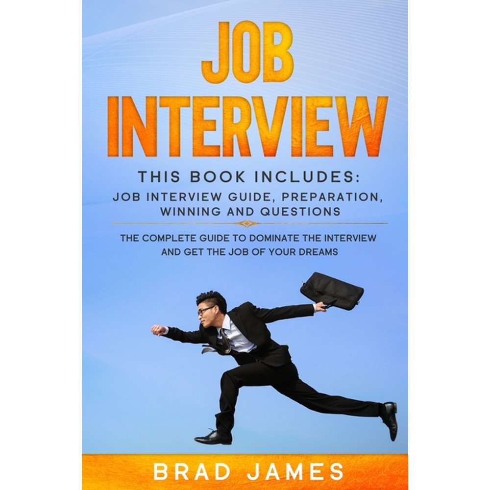 Job Interview This Book Includes Job Interview Guide, Preparation, Winning and Questions. The
