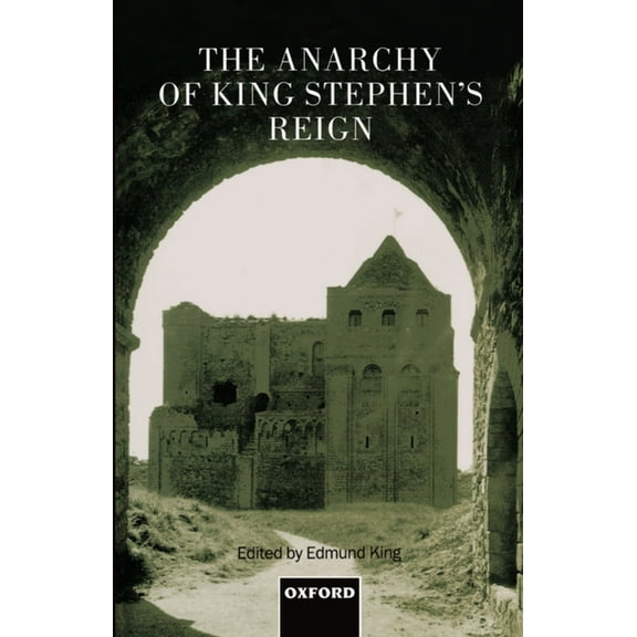 The Anarchy of King Stephen's Reign, (Hardcover)