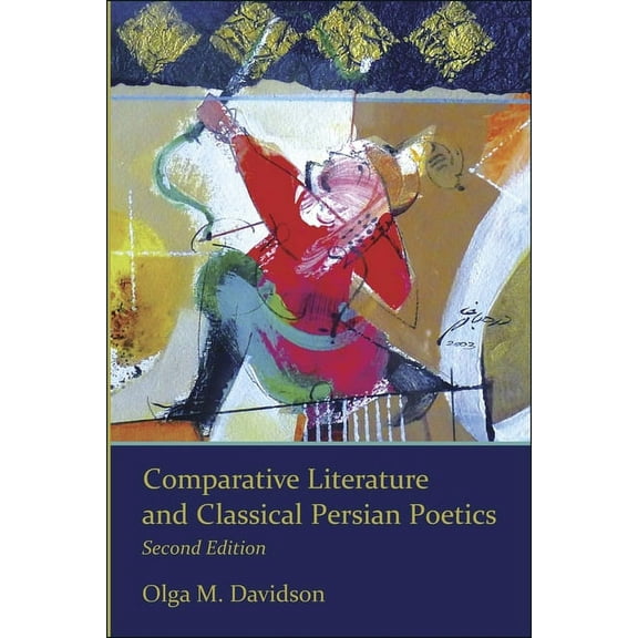 Ilex: Comparative Literature and Classical Persian Poetics (Paperback)