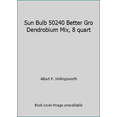 thumbnail image 1 of Pre-Owned Sun Bulb 50240 Better Gro Dendrobium Mix, 8 quart (Paperback) 0962227919 9780962227912, 1 of 1