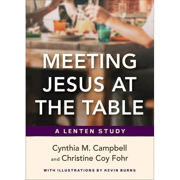 Meeting Jesus at the Table: A Lenten Study, (Paperback)