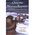 thumbnail image 1 of Only the Names Remain By Bealer, Alex W./ Rodanas, Kristina (ILT), 1 of 1