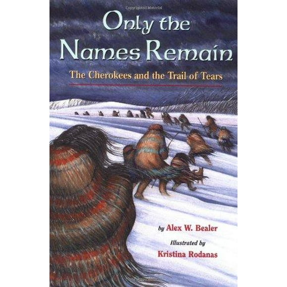Only the Names Remain By Bealer, Alex W./ Rodanas, Kristina (ILT)