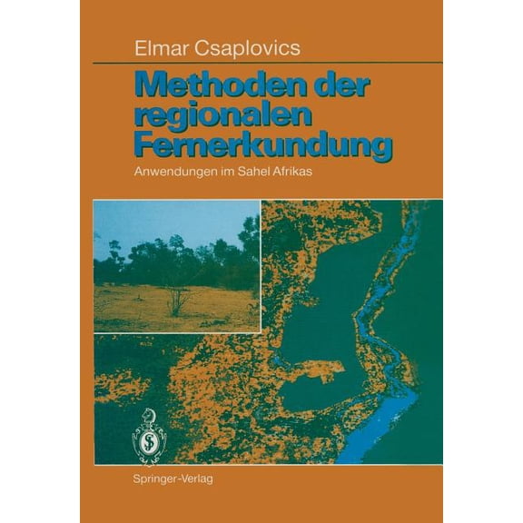 Methoden Der Regionalen Fernerkundung: Anwendungen Im Sahel Afrikas, (Paperback)