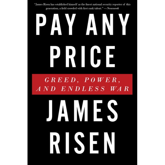 Pay Any Price: Greed, Power, and Endless War, (Paperback)