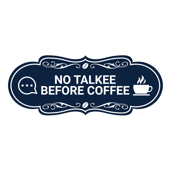 Designer No Talkee Before Coffee Sign (Navy Blue / White) - Large