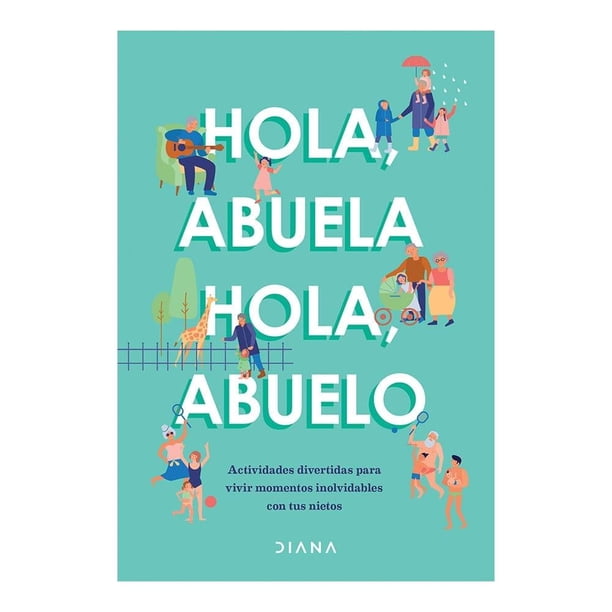 Hola, Abuela Hola, Abuelo Diana Estudio Pe S.A.C