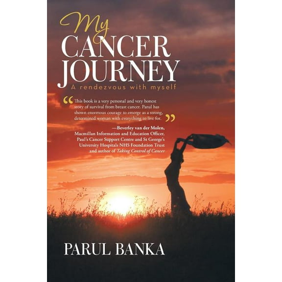 My Cancer Journey - A rendezvous with myself, (Paperback)