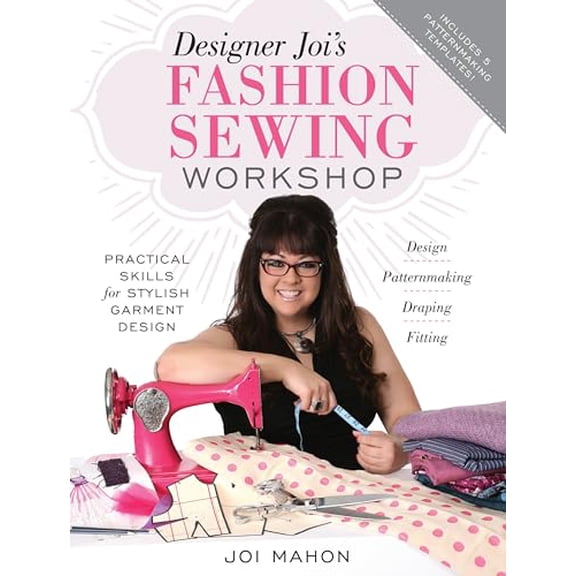 Pre-Owned Designer Joi's Fashion Sewing Workshop: Practical Skills for Stylish Garment Design (Paperback) 1440244286 9781440244285