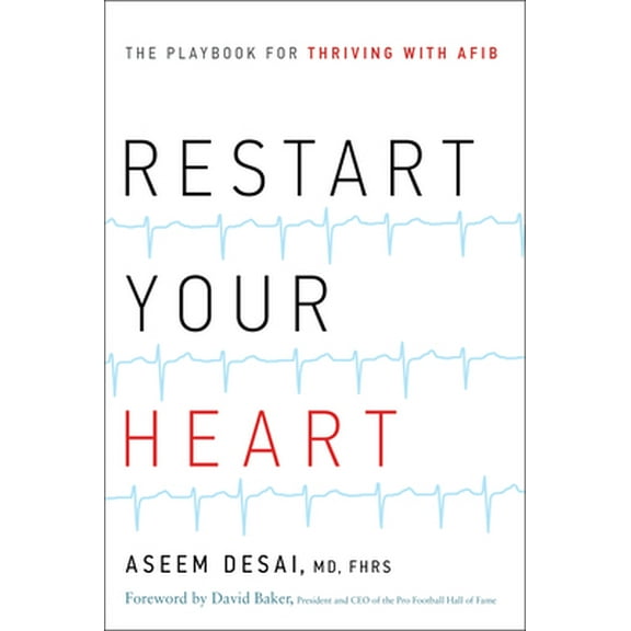 Pre-Owned Restart Your Heart: The Playbook for Thriving with Afib (Hardcover) 1626347085 9781626347083