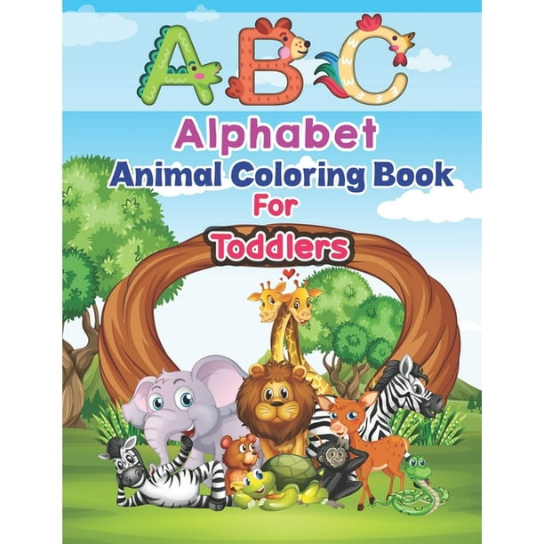 ABC Alphabet Animal Coloring Book For Toddlers: ABC a Child's First Alphabet Book Coloring Set for Kids Ages 4-8- Letter Tracing Book for ...