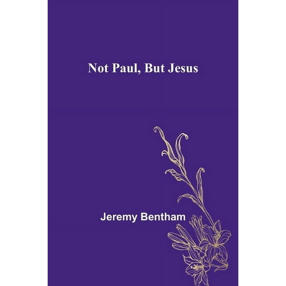 Not Paul, But Jesus, (Paperback)