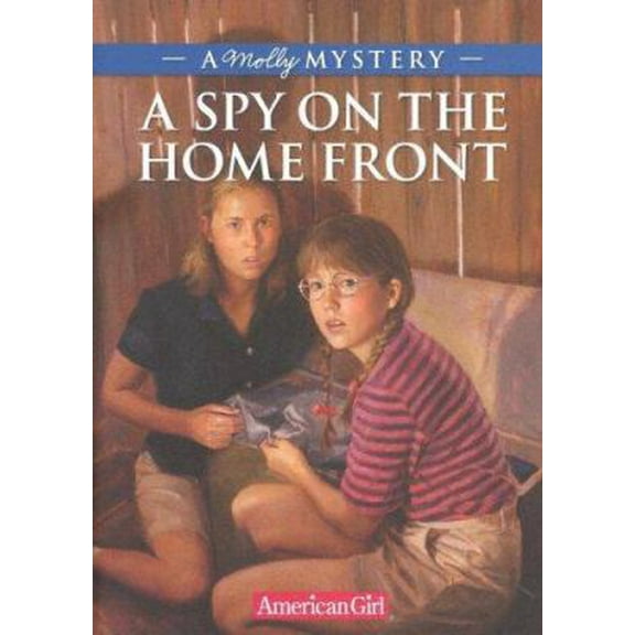 Pre-Owned A Spy On The Home Front: A Molly Mystery (American Girl Mysteries) (Paperback) 1584859881 9781584859888
