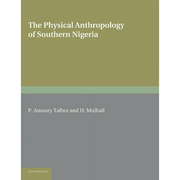 The Physical Anthropology of Southern Nigeria, (Paperback)