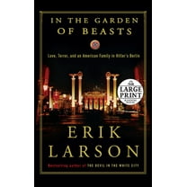 In the Garden of Beasts: Love, Terror, and an American Family in Hitler's Berlin, (Paperback)