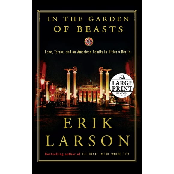 In the Garden of Beasts : Love, Terror, and an American Family in Hitler's Berlin (Paperback)