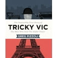 thumbnail image 1 of Tricky Vic: l'Histoire Incroyablement Vraie de l'Homme Qui A Vendu la Tour Eiffel, 1 of 1