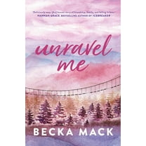 Unravel Me (Paperback) by Becka Mack