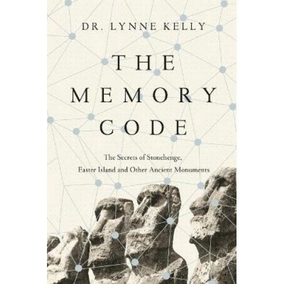 The Memory Code: The Secrets of Stonehenge, Easter Island and Other Ancient Monuments