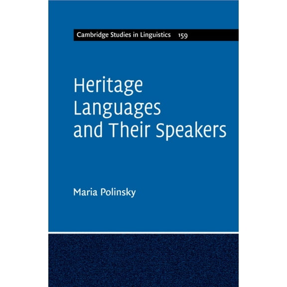 Cambridge Studies in Linguistics Heritage Languages and Their Speakers, Book 159, (Paperback)