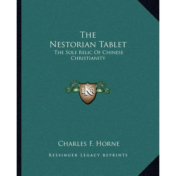 The Nestorian Tablet The Sole Relic of Chinese Christianity Walmart