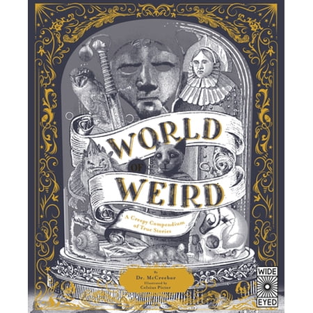 Pre-Owned World of Weird: A Creepy Compendium of True Stories (Hardcover) 0711269548 9780711269545