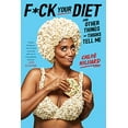 thumbnail image 1 of F*ck Your Diet: And Other Things My Thighs Tell Me, 1 of 1