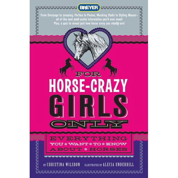 For Horse-Crazy Girls Only : Everything You Want to Know About Horses (Hardcover)