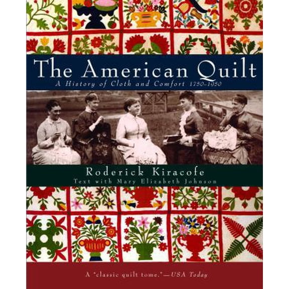 Pre-Owned The American Quilt: A History of Cloth and Comfort 1750-1950 (Paperback) 1400080967 9781400080960