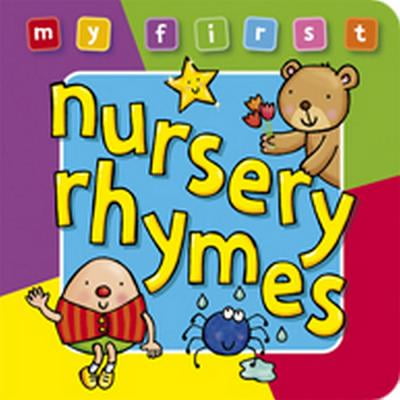 My First Nursery Rhymes Board Book, Deluxe : A Padded, Sturdy, Colorful Book for Ages 0-3, Full of