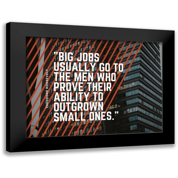 ArtsyQuotes 14x12 Black Modern Framed Museum Art Print Titled - Theodore Roosevelt Quote: Big Jobs