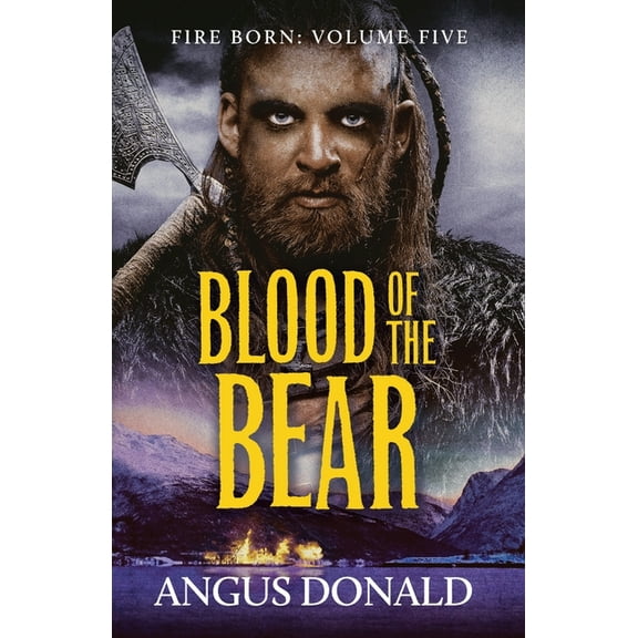 The Fire Born Blood of the Bear, Book FIRE , (Paperback)