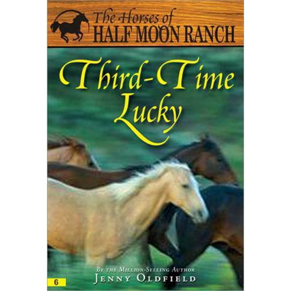Pre-Owned Third-time Lucky (Horses of Half Moon Ranch) (Paperback) 1402217056 9781402217050